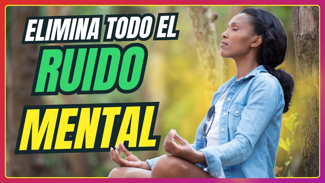Elimina el RUIDO MENTAL con esta MEDITACIÓN Guiada para Encontrar PAZ y ...