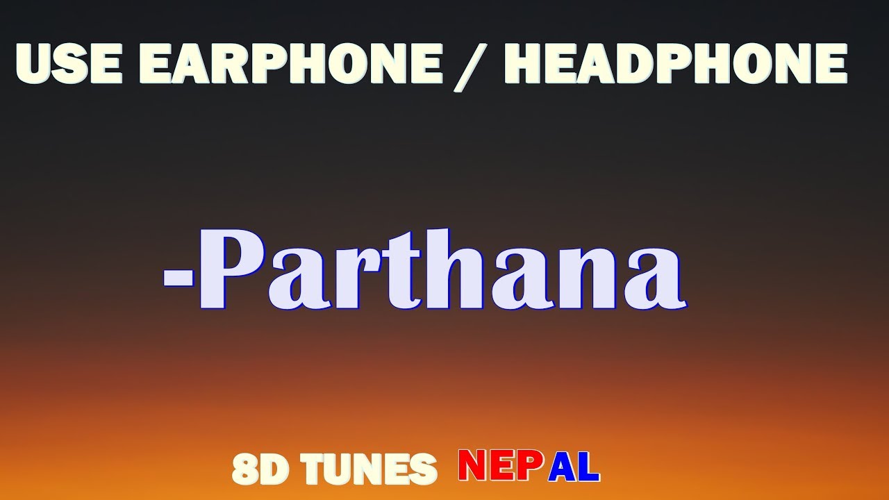 Prarthana -Neetesh Jung Kunwar-8D Audio