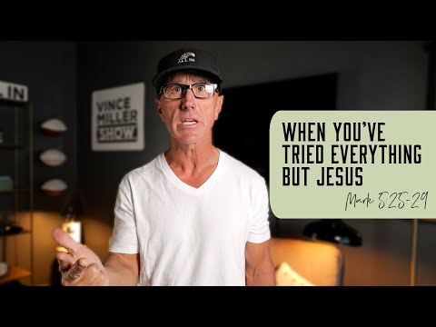 When You’ve Tried Everything But Jesus | Mark 5:25-29