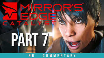 Mirrors Edge Catalyst Gameplay Walkthrough - Part 7 (no commentary)