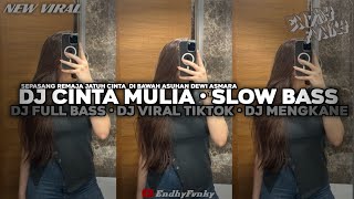 Dj Cinta Mulia  Sepasang Remaja Jatuh Cinta  Dj  Bass  Dj Viral Tiktok  Dj Mengkane
