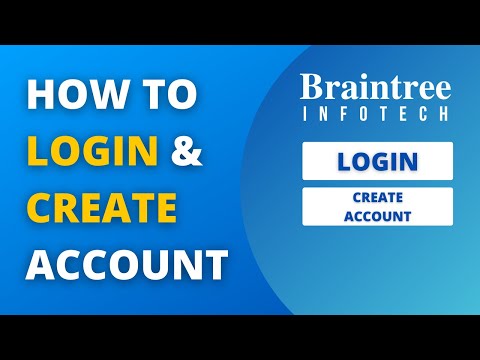 How to LOGIN / CREATE Account in Braintree Infotech App