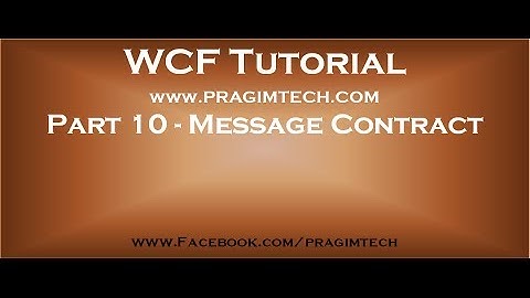 Part 10   Message Contract in WCF