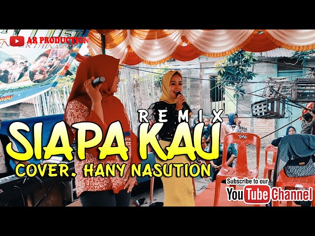 SIAPA KAU REMIX || HANY NASUTION. Live Show AR Jaya Music class=