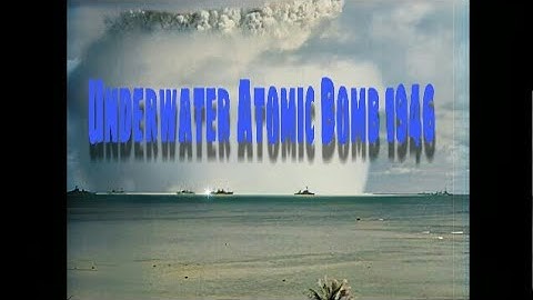 Underwater Atomic Bomb - 1946
