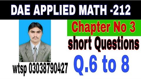 DAE Math 212|| 2nd year || Applied Mathematics- 212||Chapter 3 ||Short Questions ||Question 6 to 8