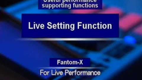 Fantom X | Live Setting Function