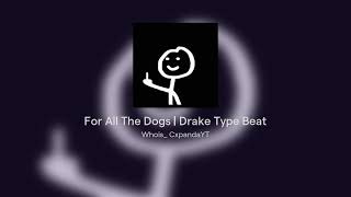 For All The Dogs | Drake Type Beat
