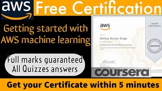 Getting started with AWS Machine Learning | All quizzes answers |Certificate Course |Coursera 🙂☺️😊