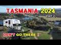 Tasmania 2024 / Pt 13 - We had heard not to go there, but why not?