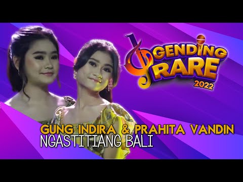 GUNG INDIRA & PRAHITA VANDIN - NGASTITIANG BALI | GENDING RARE BALITV 2022