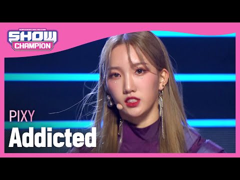 PIXY - Addicted (픽시 - 중독) | Show Champion | EP.413