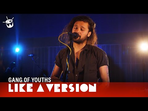 Gang of Youths - 'The Deepest Sighs, the Frankest Shadows' (live for Like A Version)