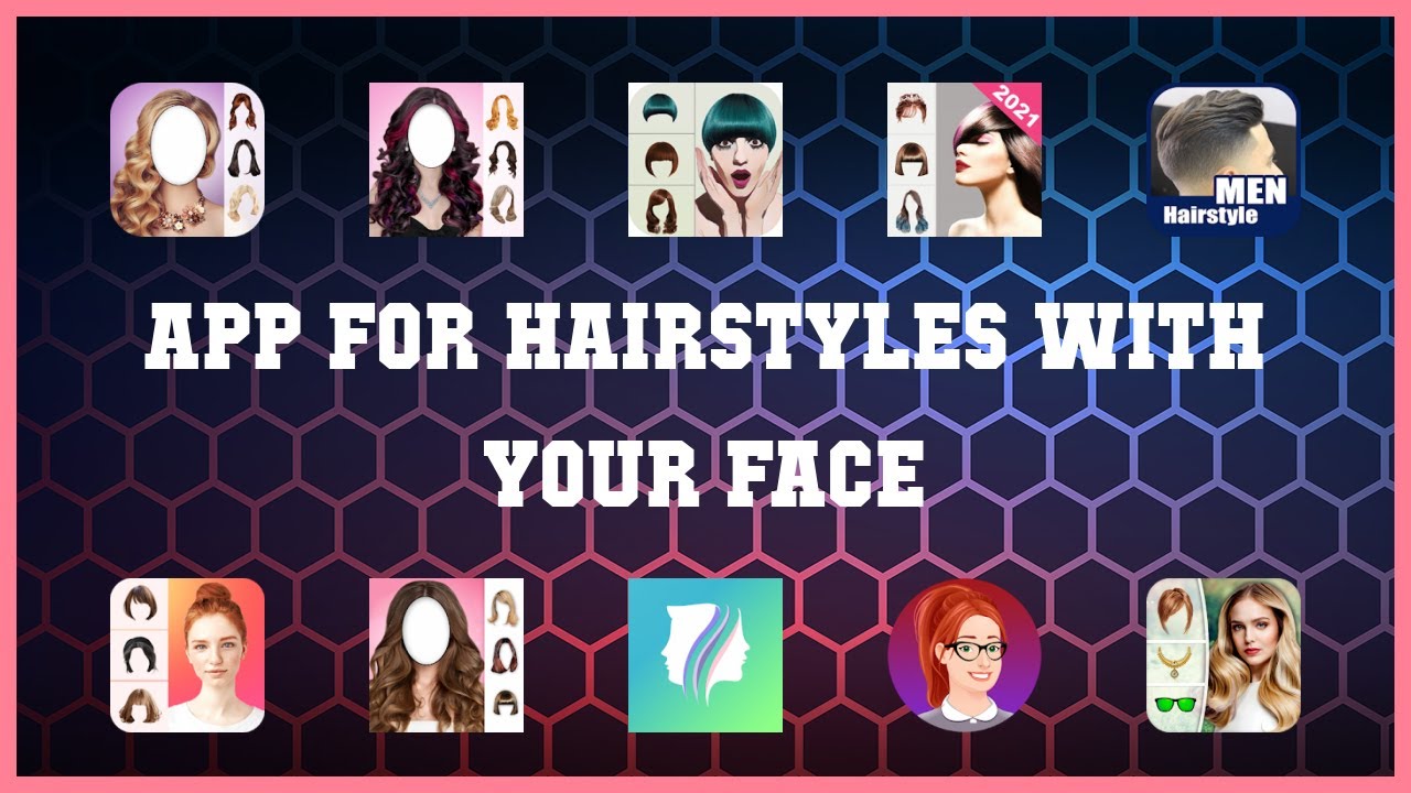 Best 10 App For Hairstyles With Your Face Android Apps YouTube