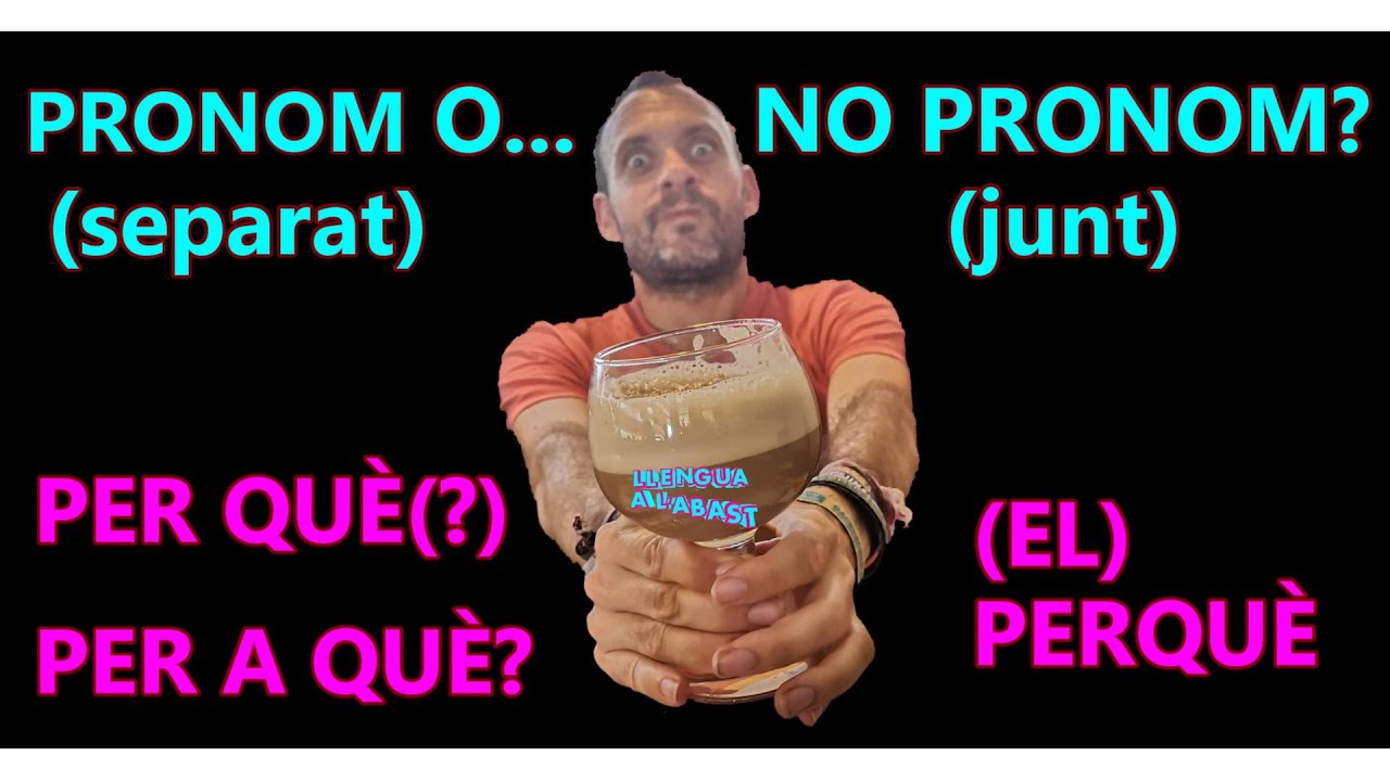 Capítol 57 - PERQUÈ junt o PER QUÈ separat; amb A entre PER i QUÈ o sense, amb ACCENT o sense