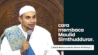 Cara Membaca Maulid Simthudduror | Habib Muhammad Al-Habsyi