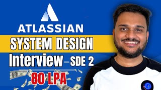 System Design SDE 2 Interview at Altassian | Interview Questions