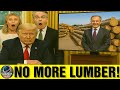 Trump Stunned As Canada Slams Lumber Door Shut U S Housing Prices Soar By 11 000 Overnight Trump Stunned As Canada Slams Lumber Door Shut U S Housing Prices Soar By 11 000 Overnight