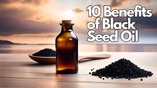 10 Amazing Benefits of Black Seed Oil (Organic Health)