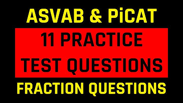 ASVAB/PiCAT Practice Test: Arithmetic Reasoning and Math Knowledge Fraction Questions