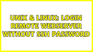 Unix & Linux: Login remote webserver without ssh password (3 Solutions!!)
