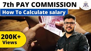 7TH PAY COMMISSION & HOW TO CALCULATE SALARY OF ANY EMPLOYEE