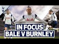 BACK TO HIS BEST | IN FOCUS | GARETH BALE V BURNLEY