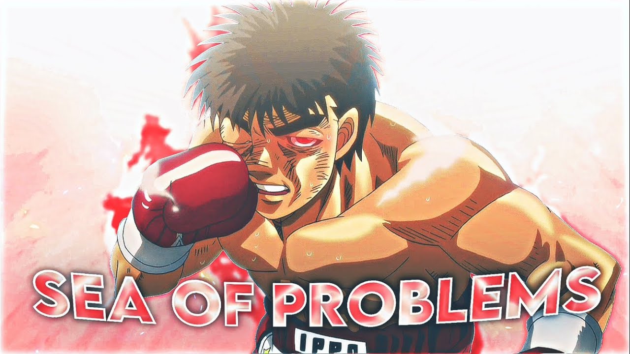 Hajime No Ippo - Sea Of Problems [Edit/AMV]!📱