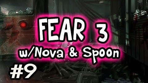FEAR 3 / F3AR: Playthrough w/Nova & Sp00n Co-op! Ep.9