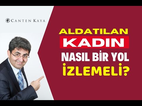 ALDATILAN KADIN NASIL BİR YOL İZLEMELİ? | Canten Kaya