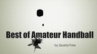 || Best of AMATEUR HANDBALL!! #1 ||