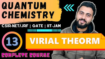 Quantum chemistry Lec -13| Virial Theorm | CSIR-NET/JRF| GATE| IIT-JAM | DU