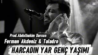 Ferman Akdeniz & Taladro - Harcadın Yar Genç Yaşımı (Mix) [Prod.abdulhakim Dursun]