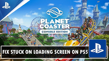 Fix Planet Coaster 2 Not Loading/Stuck on Loading Screen on PS5