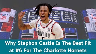 Why Stephon Castle Is The Best Fit At #6 For The Charlotte Hornets