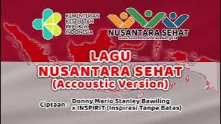 Lagu Nusantara Sehat Untuk Indonesia (Lirik Versi Akustik) | Cipt. Donny Mario S.B x INSPIRIT