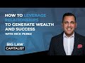 How to Leverage Relationships to Generate Wealth and Success with Rick Perez