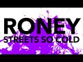 Roney  streets so cold lyric