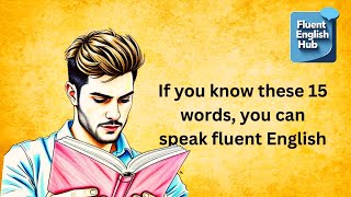 Si conoces estas 15 palabras, podrás hablar inglés con fluidez || Lectura graduada || Mejora tu i...