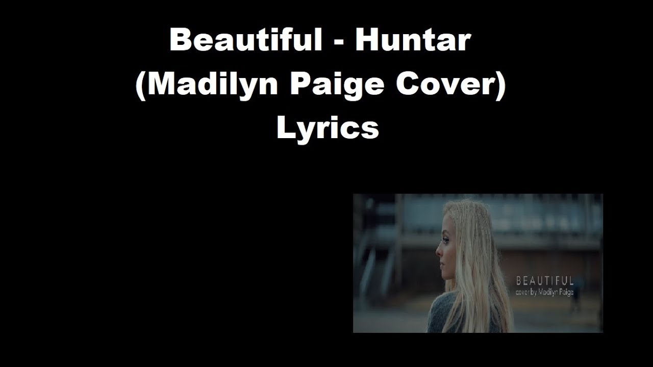 Beautiful Huntar Madilyn Paige Cover Lyrics Youtube