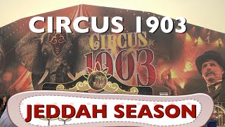 Circus 1903 Meet The Elephant Part 1 | Jeddah Season