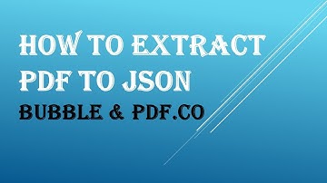 How to Extract PDF to JSON with Bubble API Connector