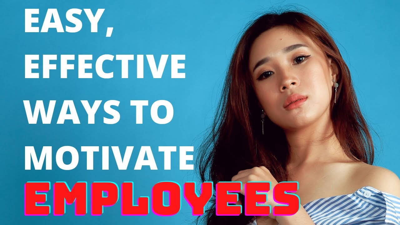 Easy, Effective Ways to Motivate Employees A - YouTube