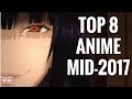 Top 8 Anime Series You Should Watch 2017 (Recommended!)