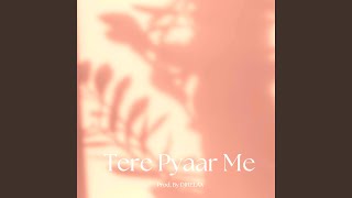 Tere Pyar Me