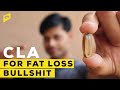 CLA FOR FAT LOSS ? DOES IT REALLY WORK ? WATCH THIS AND SAVE YOUR MONEY || DETAILED REVIEW