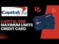 What Is The Maximum Credit Limit I Can Get On My  Capital one Credit Card?