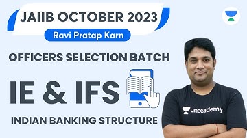 IE and IFS | Indian Banking Structure | JAIIB October 2023 | Ravi Pratap Karn