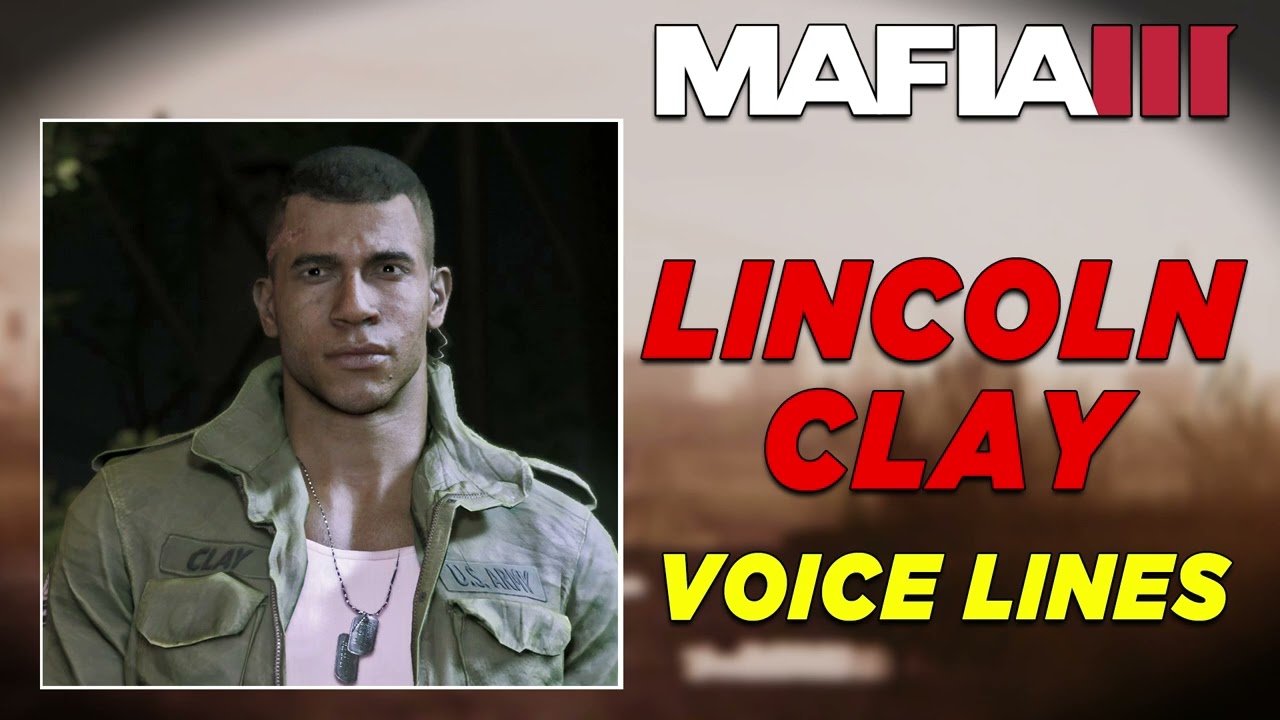 Mafia III: Definitive Edition - Lincoln Clay Voice Lines + Efforts