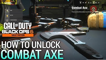 How to Unlock Combat AXE BLACK OPS 6 Combat AXE Unlock | BO6 Combat AXE Unkock | BO6 How to Get Axe